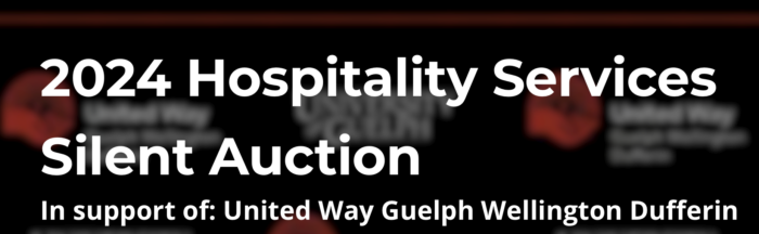 2024 Hospitality Services Silent Auction. In support of: United Way Guelph Wellington Dufferin.